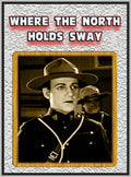 WHERE THE NORTH HOLDS SWAY - 1927 - JACK PERRIN - SILENT - RARE DVD